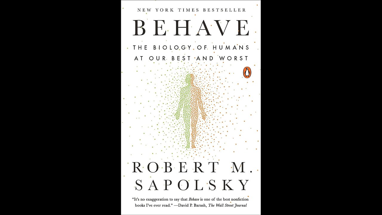 Behave: The Biology of Humans at Our Best and Worst Pt 22