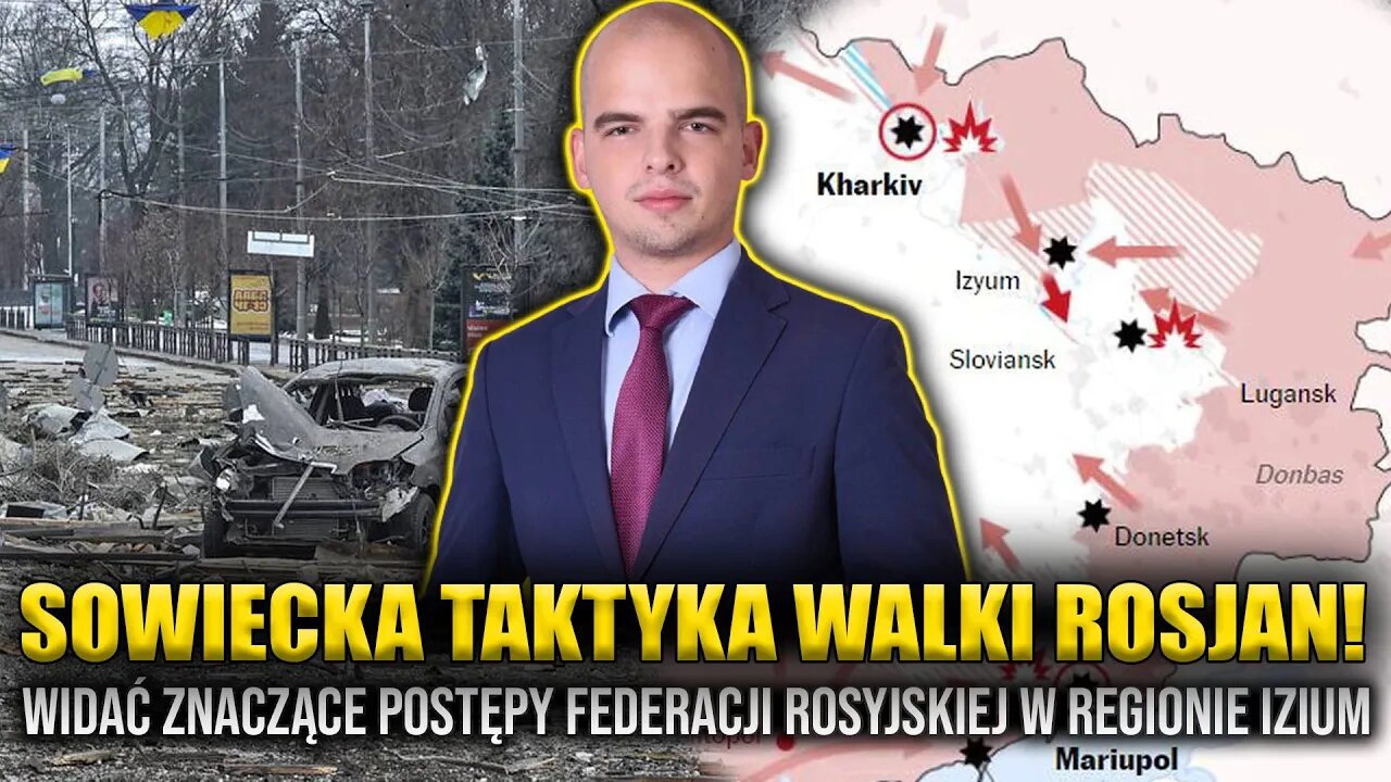 Rosjanie prowadzą SOWIECKĄ metodę walki! B. Małczyk: Widać znaczące postępy Rosji w regionie Izium