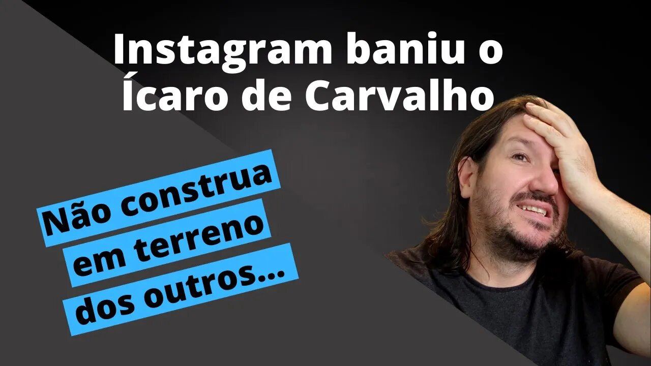 Ícaro de Carvalho Bloqueado no Instagram | o que fazer?