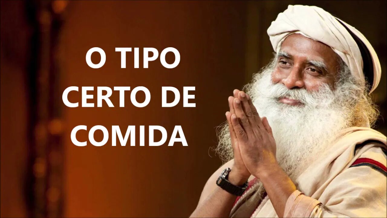 COMA O TIPO CERTO DE COMIDA, SADHGURU, DUBLADO