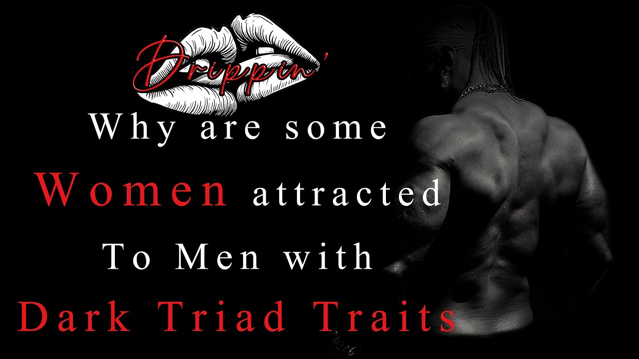 Drippin' Reactions EP3 - Women and Dark triad traits