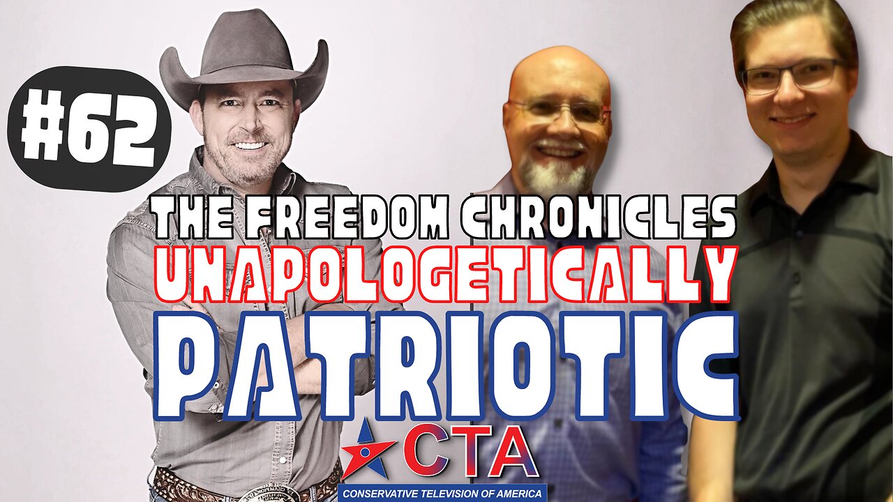 The Freedom Chronicles Episode #062 - Unapologetically Patriotic - Feat. Chad Prather