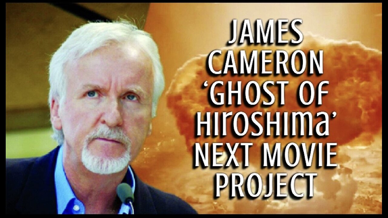 James Cameron Chooses Ghosts Of Hiroshima As Next Movie