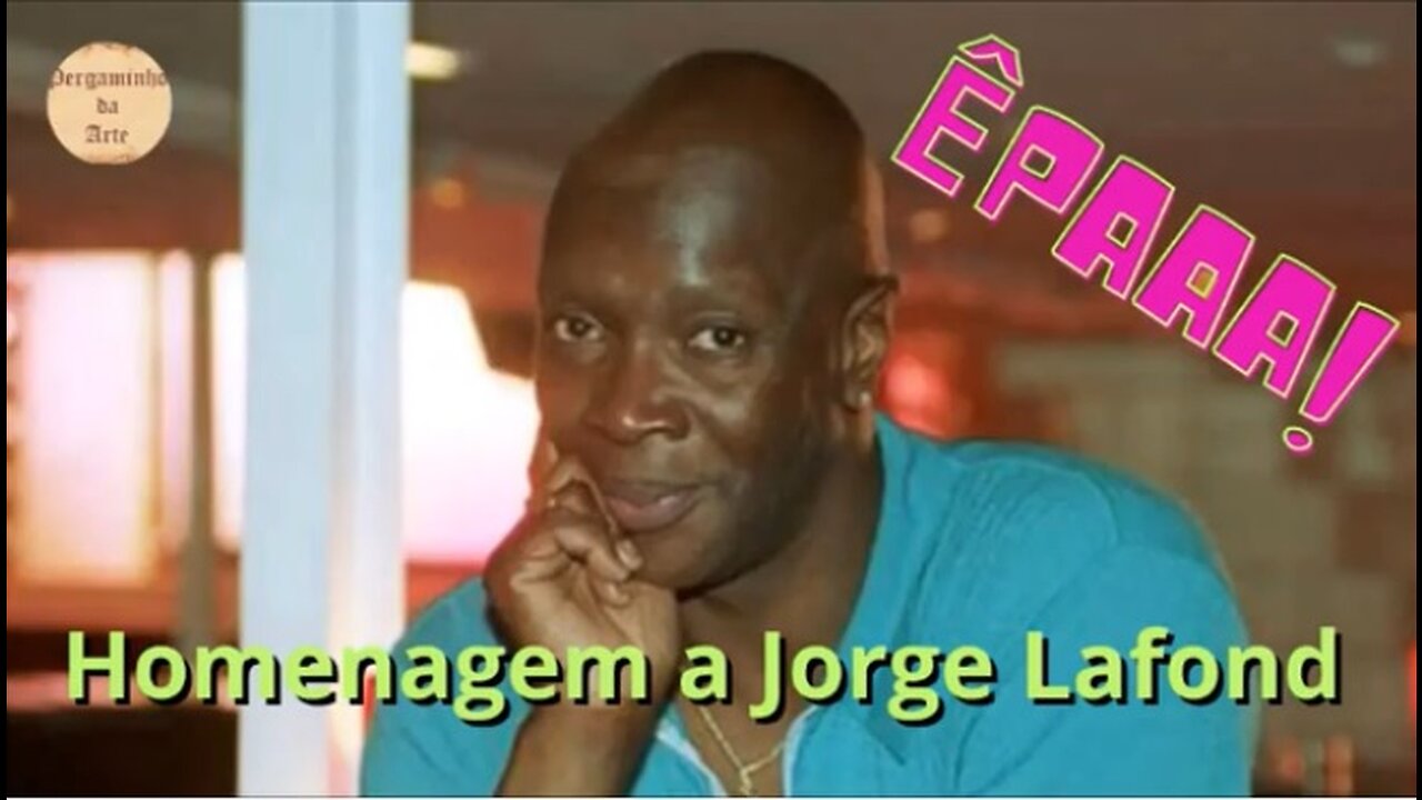 Êpaaa!!! Homenagem a Jorge Lafond