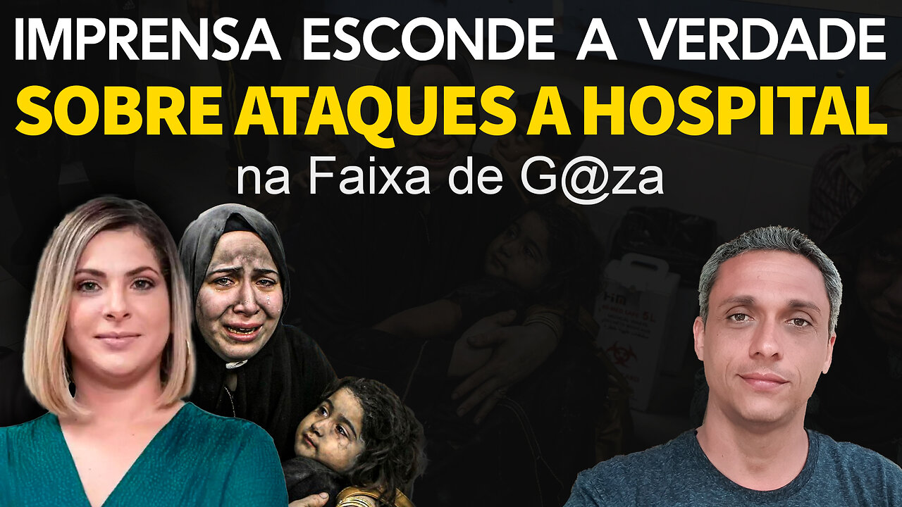 Imprensa protege HAMAS e esconde a verdade sobre o ataque ao hospital em GAZA