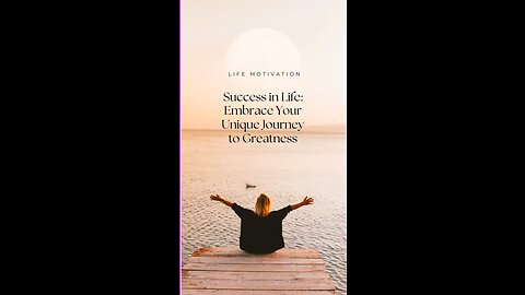 Success in Life: Embrace Your Unique Journey to Greatness