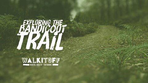 Exploring the Bandicoot Trail
