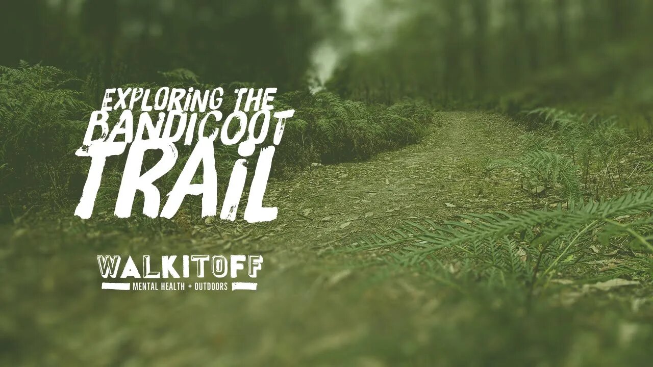 Exploring the Bandicoot Trail