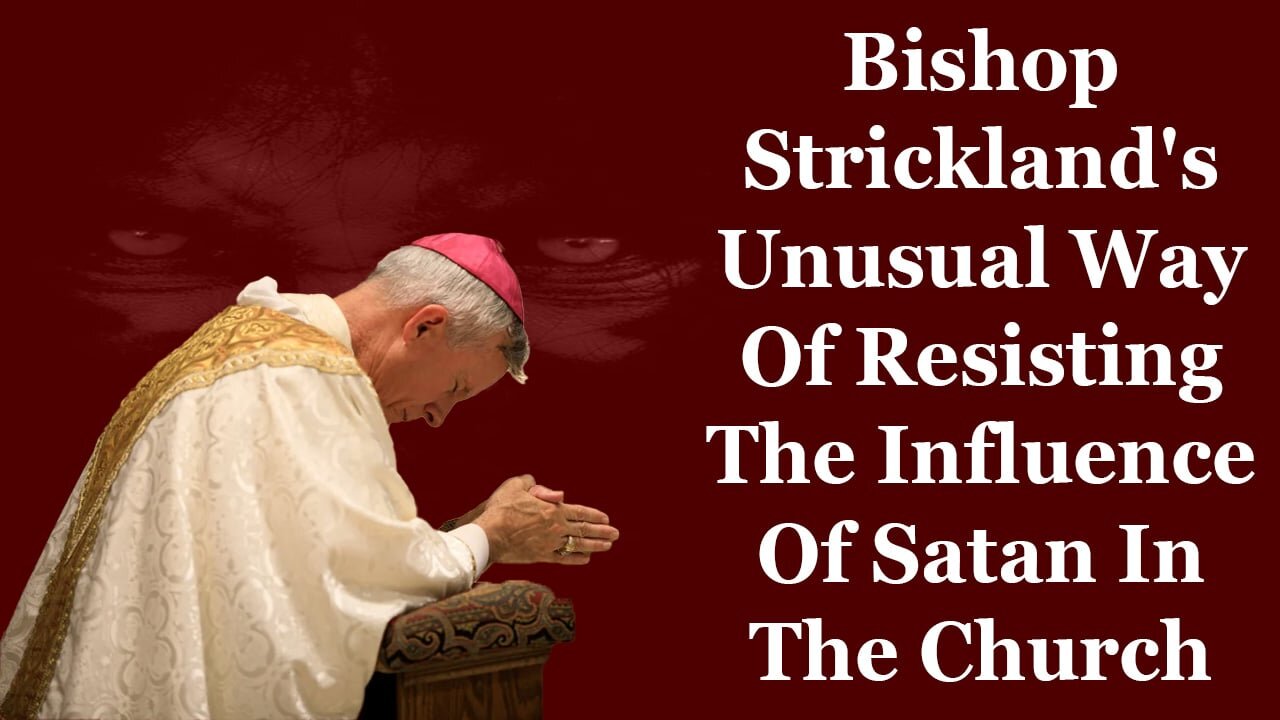 Bishop Strickland's Message For Resisting The Influence Of Satan In The Church