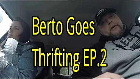 Berto Goes Thrifting Ep 2 You're Amazing