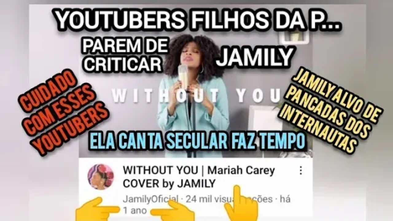 YOUTUBERS FILH0$ DA P... PAREM DE PERS€GUIR JAMILY! VOCÊS SABEM QUE ELA CANTA PRO MUNDO! ELA DISSE!