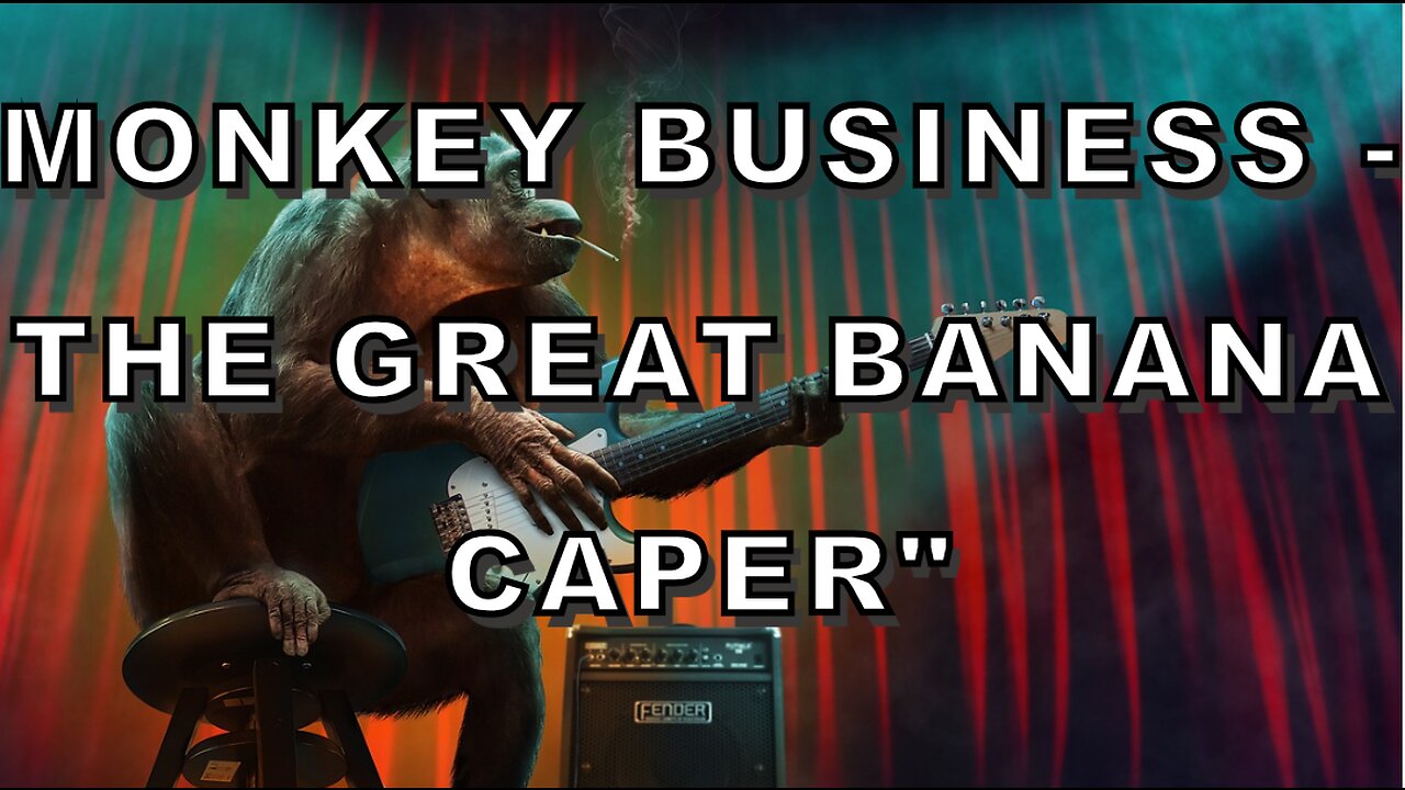 Monkey Business - The Great Banana Caper"