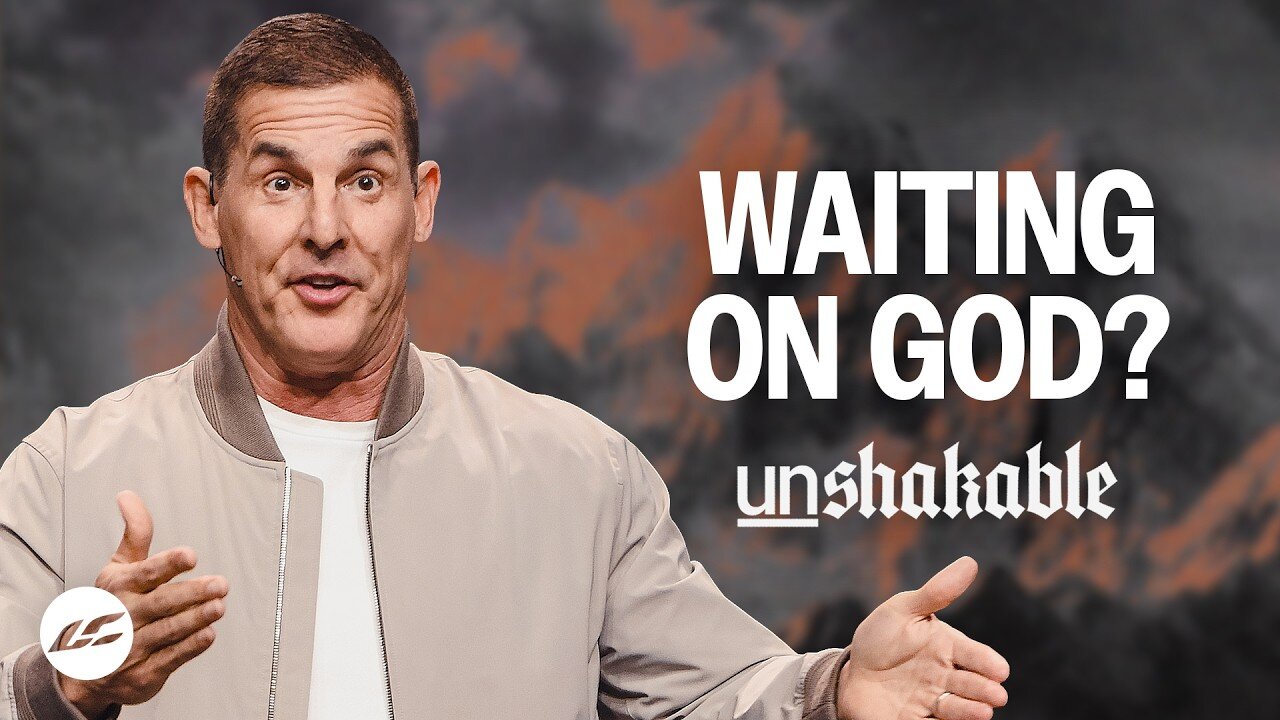 When God Seems Slow -- Craig Groeschel