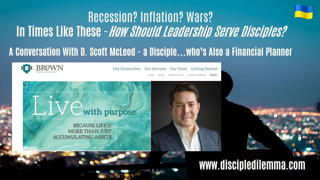 Inflation, Recession and Wars - How Do Disciples Think About That? On The Disciple Dilemma.