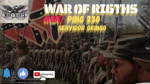 WAR OF RIGHTS/ SERVIDOR GRINGO - PING 230.