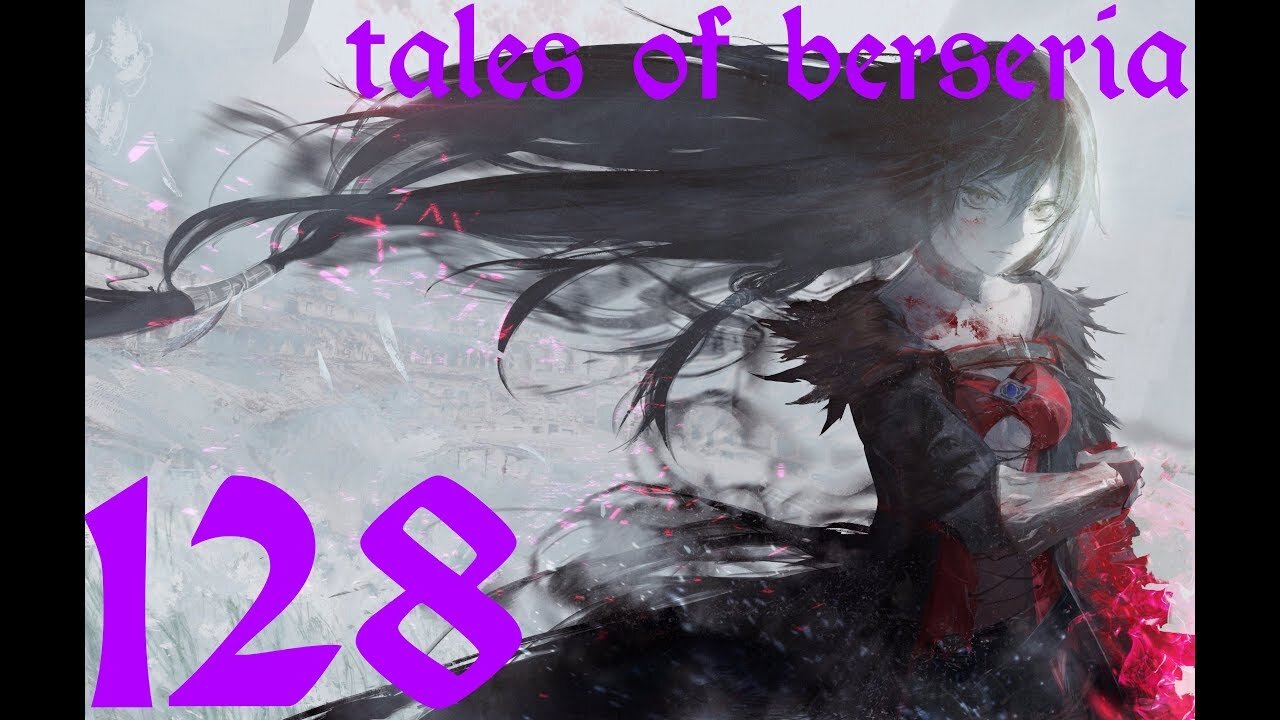 Tales of Berseria |128| Oui ok on grind un peu