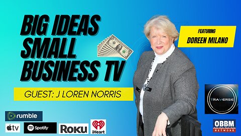 J Loren Norris on The Power of The Story - Big Ideas, Small Business TV