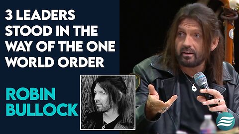 Robin Bullock: 3 Leaders Stood In the Way of the One World Government | July 26 2024