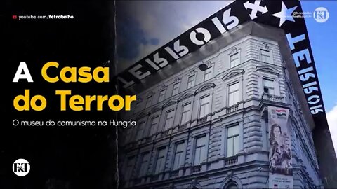 Antônio Cabrera mostra a Casa do Terror, na Hungria. Para relembrar o horror do Socialismo