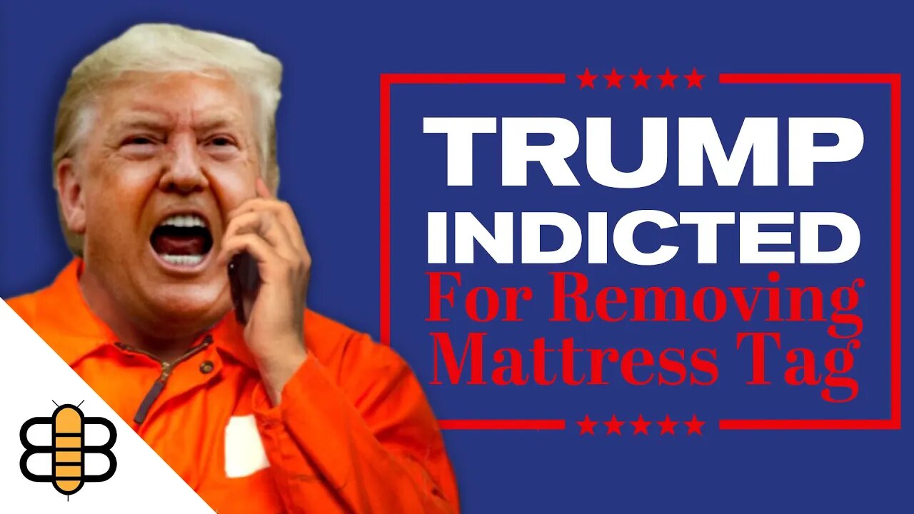 Trump INDICTED For Removing Mattress Tag In 1997