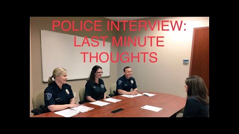 POLICE INTERVIEW: LAST MINUTE ADVICE