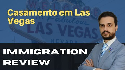 O CASAMENTO NAS CAPELAS DE LAS VEGAS SÃO VÁLIDAS? - IMMIGRATION REVIEW