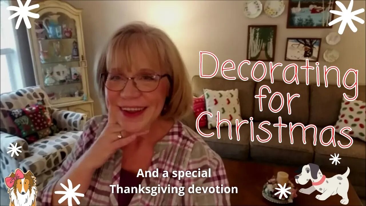 Decorating For Christmas 🎄 A Special Thanksgiving Devotion