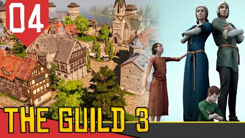 Deixando de ser CAMPONÊS FEDIDO e Entrando nas CIDADES - The Guild 3 #04 [Gameplay PT-BR]