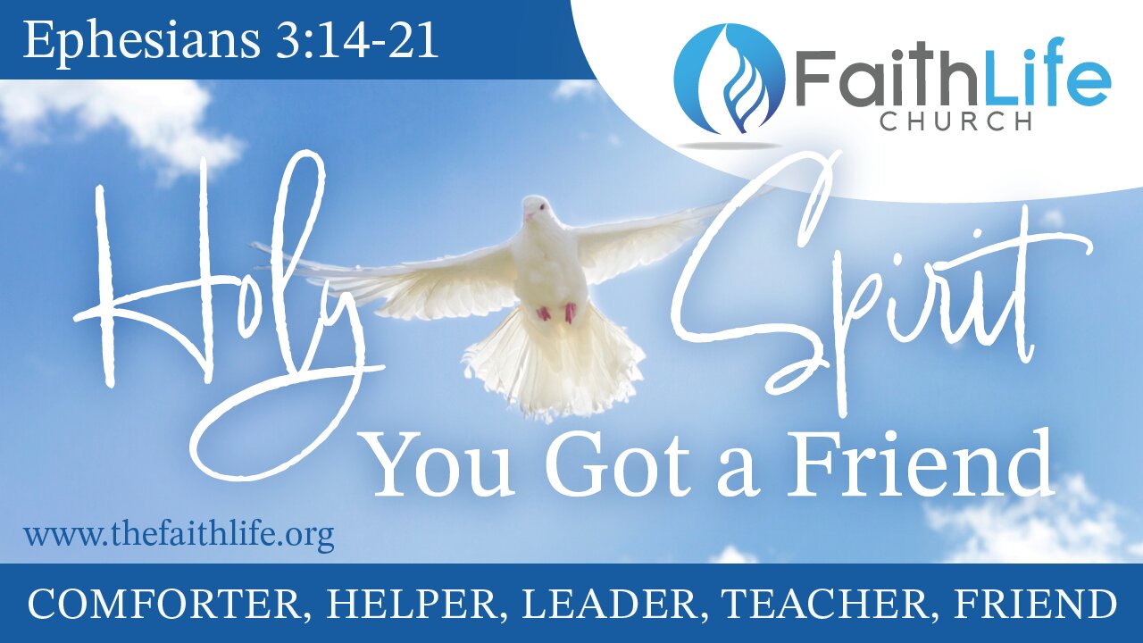 Holy Spirit Friend - Ephesians 3:14-23