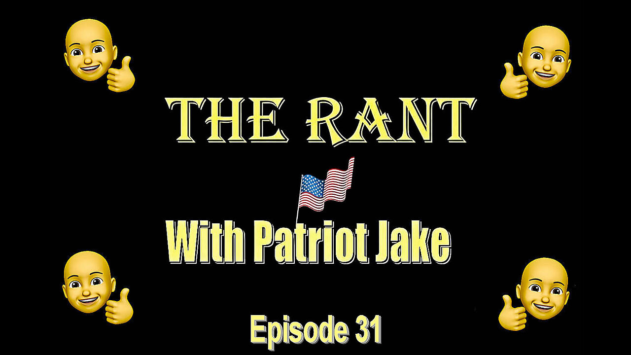 The Rant with Patriot Jake - EP.31