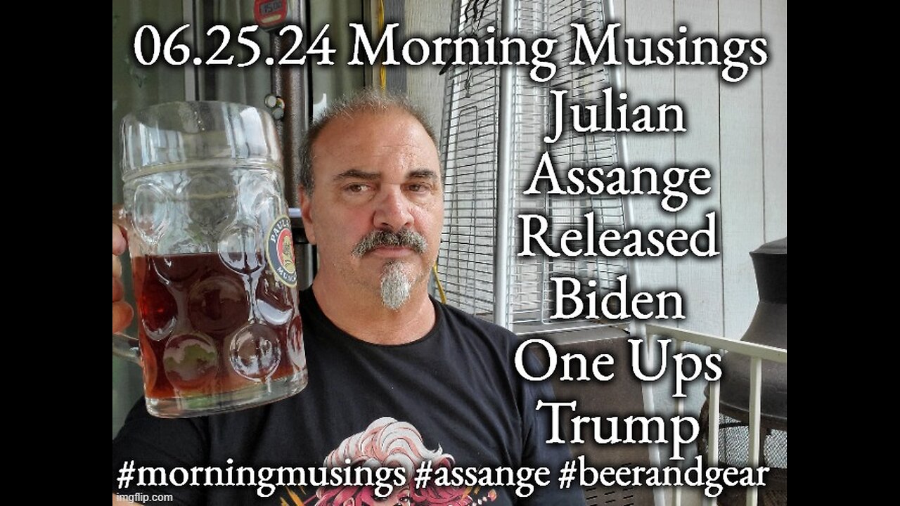 06.25.24 Morning Musings: Biden Trump Assange