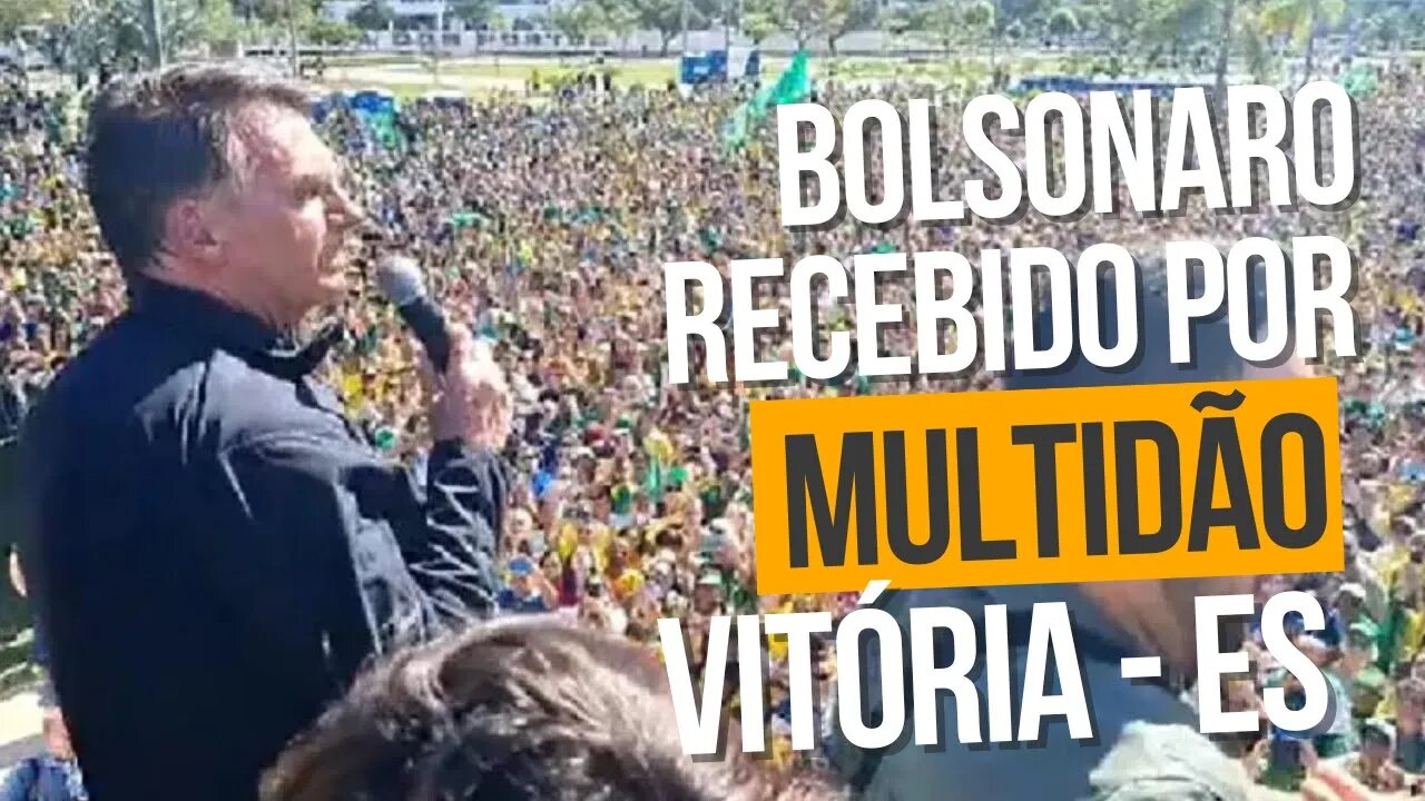 Bolsonaro é recebido por multidão em Vitória