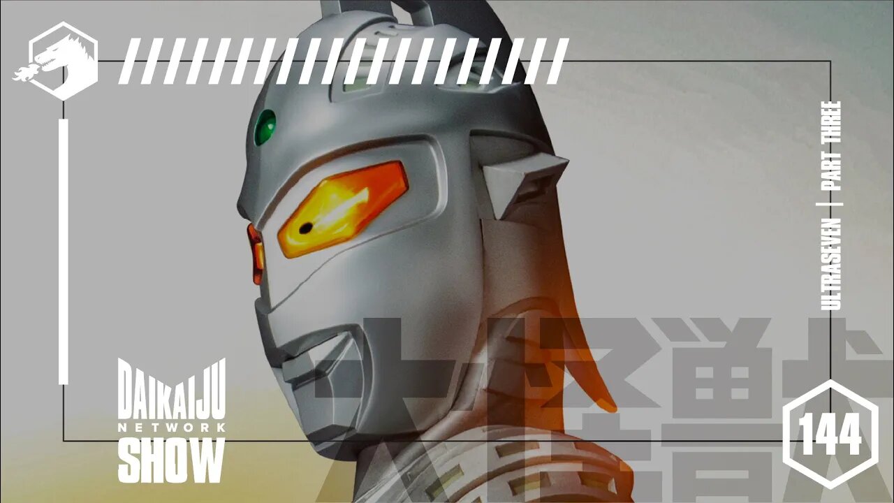 DKN Show - Episode 144: Ultraseven | Part Three