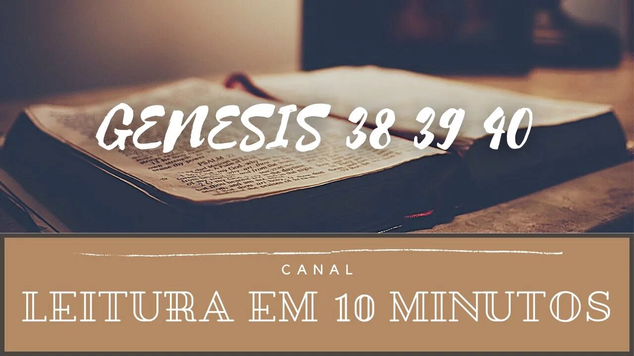 Leitura da Bíblia Gênesis 38, 39 e 40