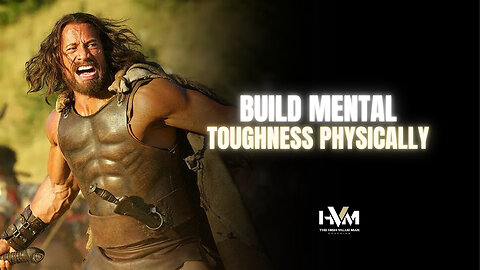 Build Mental Toughness Physically
