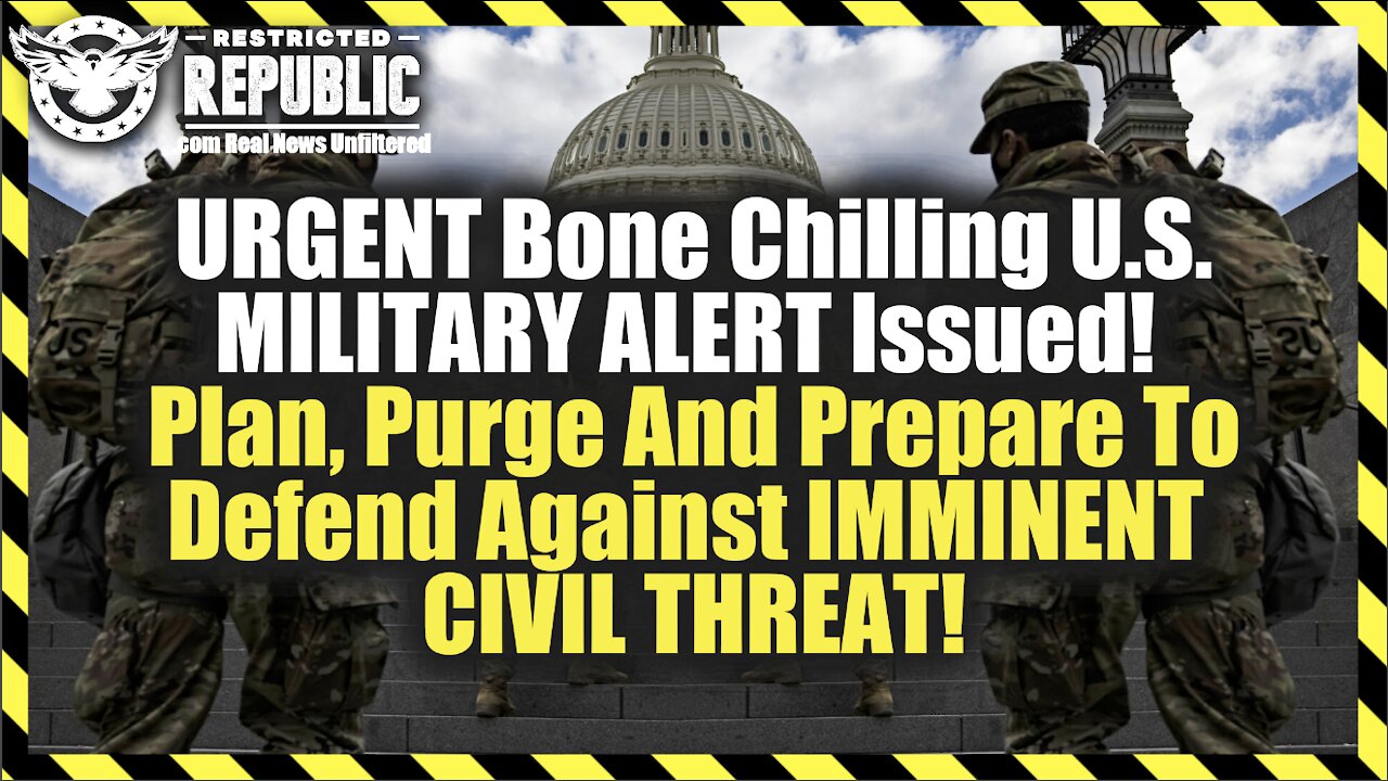 URGENT Bone Chilling US MILITARY ALERT! Prepare, Plan, Purge To Defend Against IMMINENT CIVIL THREAT