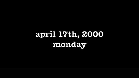 YEAR 18 [0093] APRIL 17TH, 2000 - MONDAY [#thetuesdayjournals #thebac #thepoetbac #madjack]