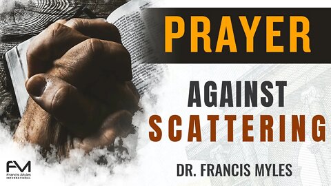 Prayer Against the Evil Altar of Scattering