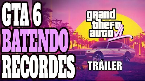 GTA 6 nem lançou e já está batendo recordes