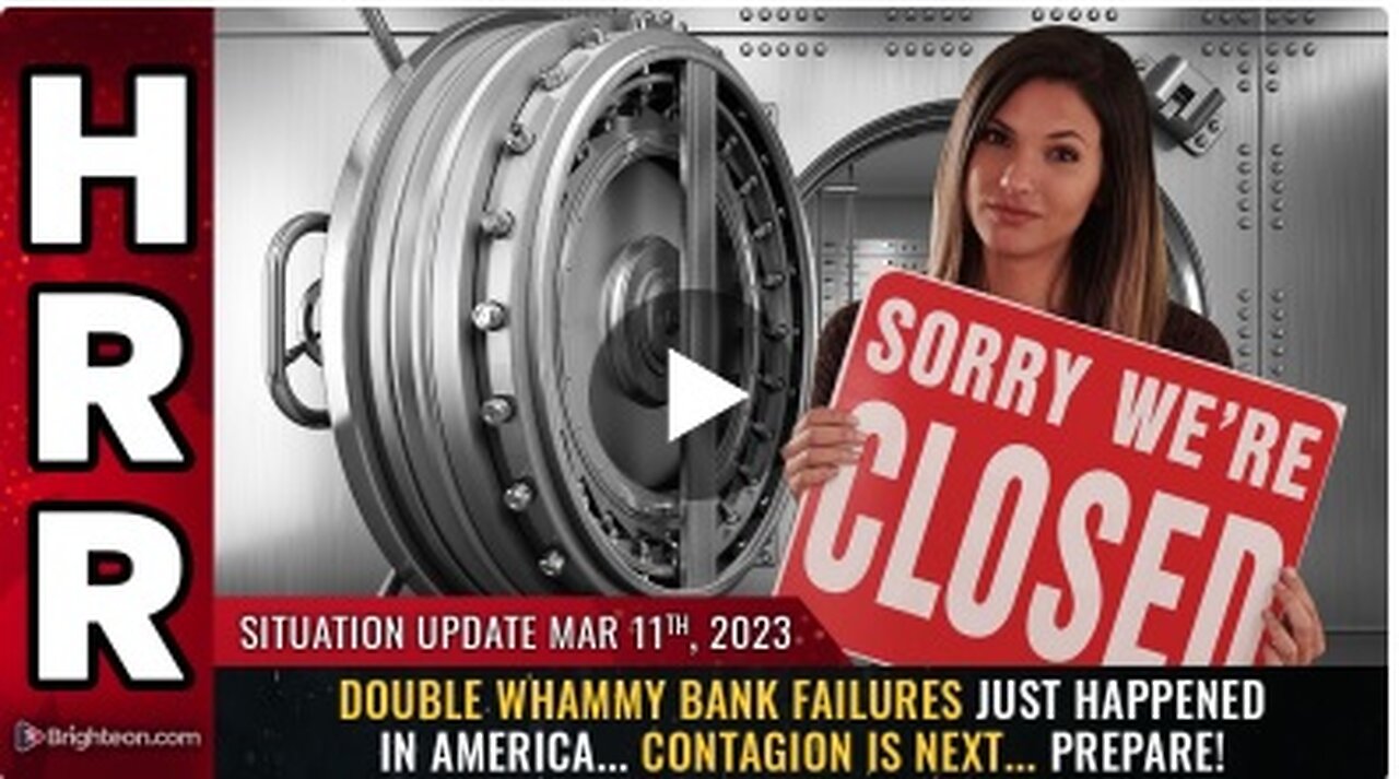 Mar 11, 2023 - Double whammy BANK FAILURES just happened in America... CONTAGION is next... PREPARE!