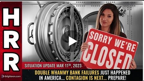 Mar 11, 2023 - Double whammy BANK FAILURES just happened in America... CONTAGION is next... PREPARE!