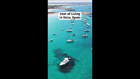 Cost of Living in Ibiza, Spain?