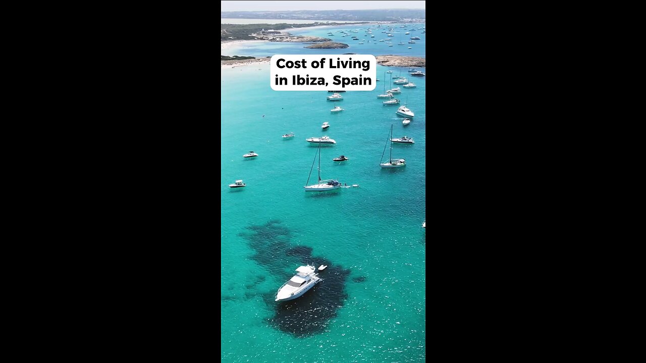 Cost of Living in Ibiza, Spain?