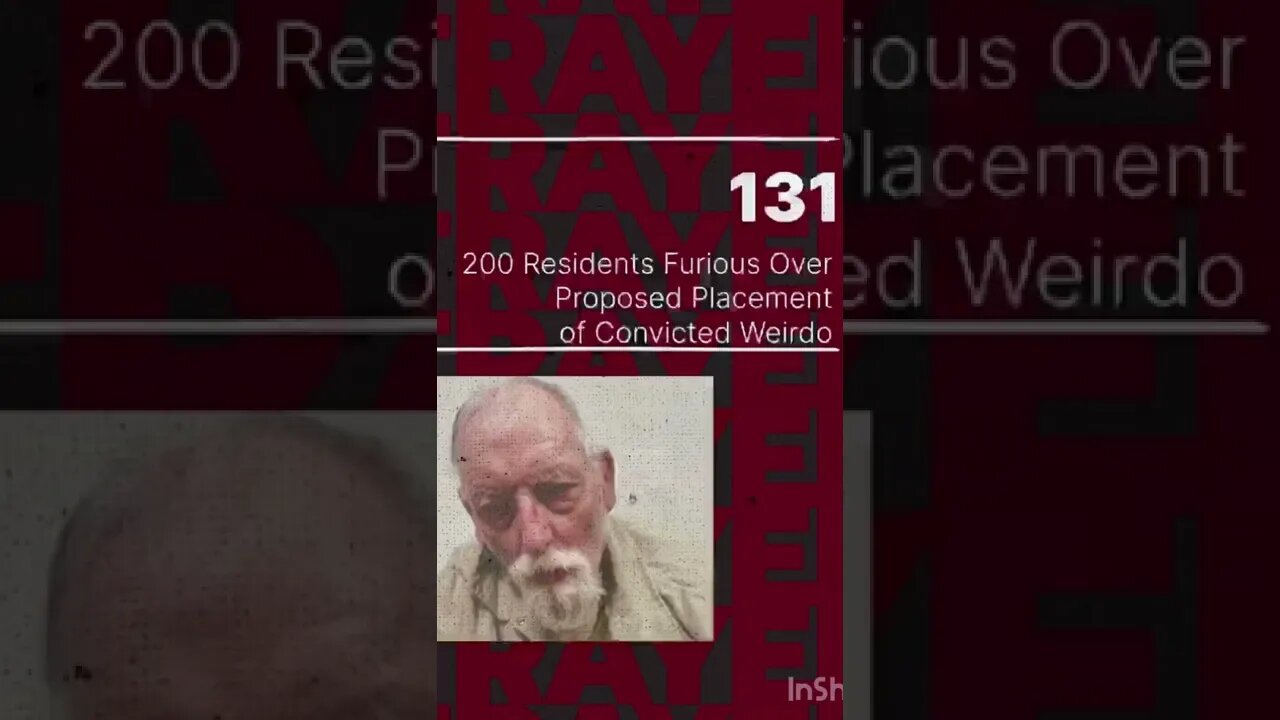 200 Residents Furious Over Proposed Placement of Convicted Weirdo