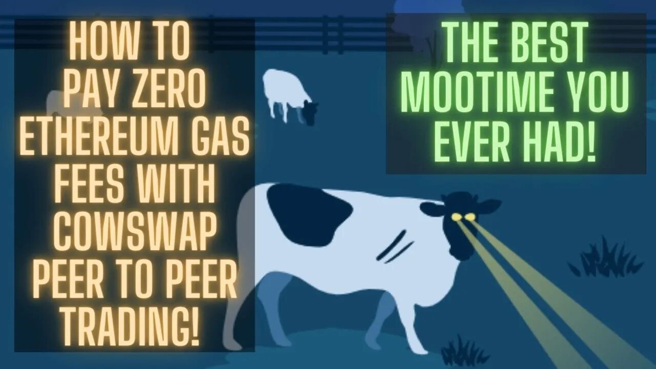 How To Pay Zero Ethereum Gas Fees With COWSWAP Peer to Peer Trading! The Best MOOTime You Ever Had!