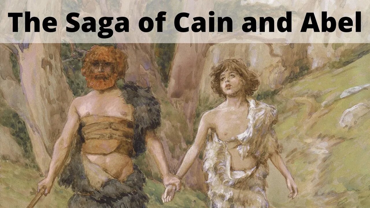 The Saga of Cain and Abel - Genesis 4:1-15