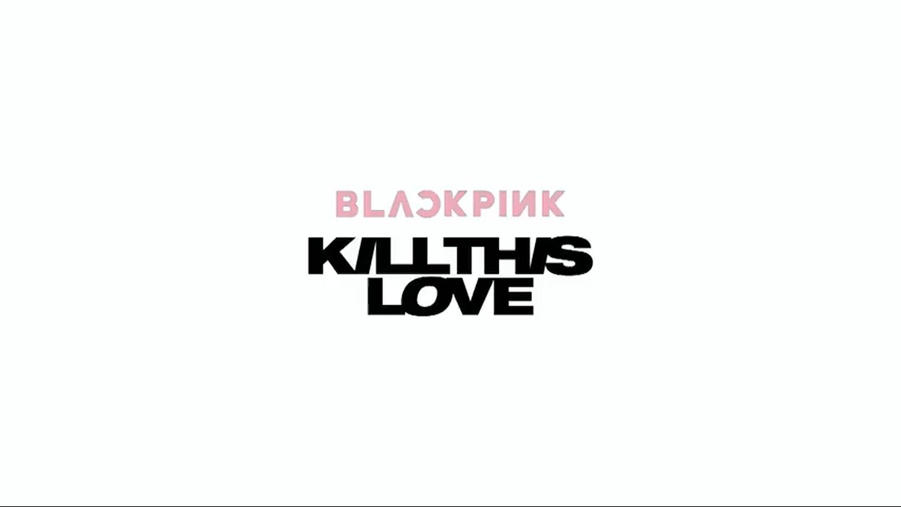 "kill this Love"-Black pink M/V