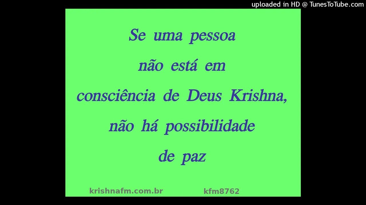 Se uma pessoa não está em consciência de Deus Krishna, não há possibilidade de paz kfm8762
