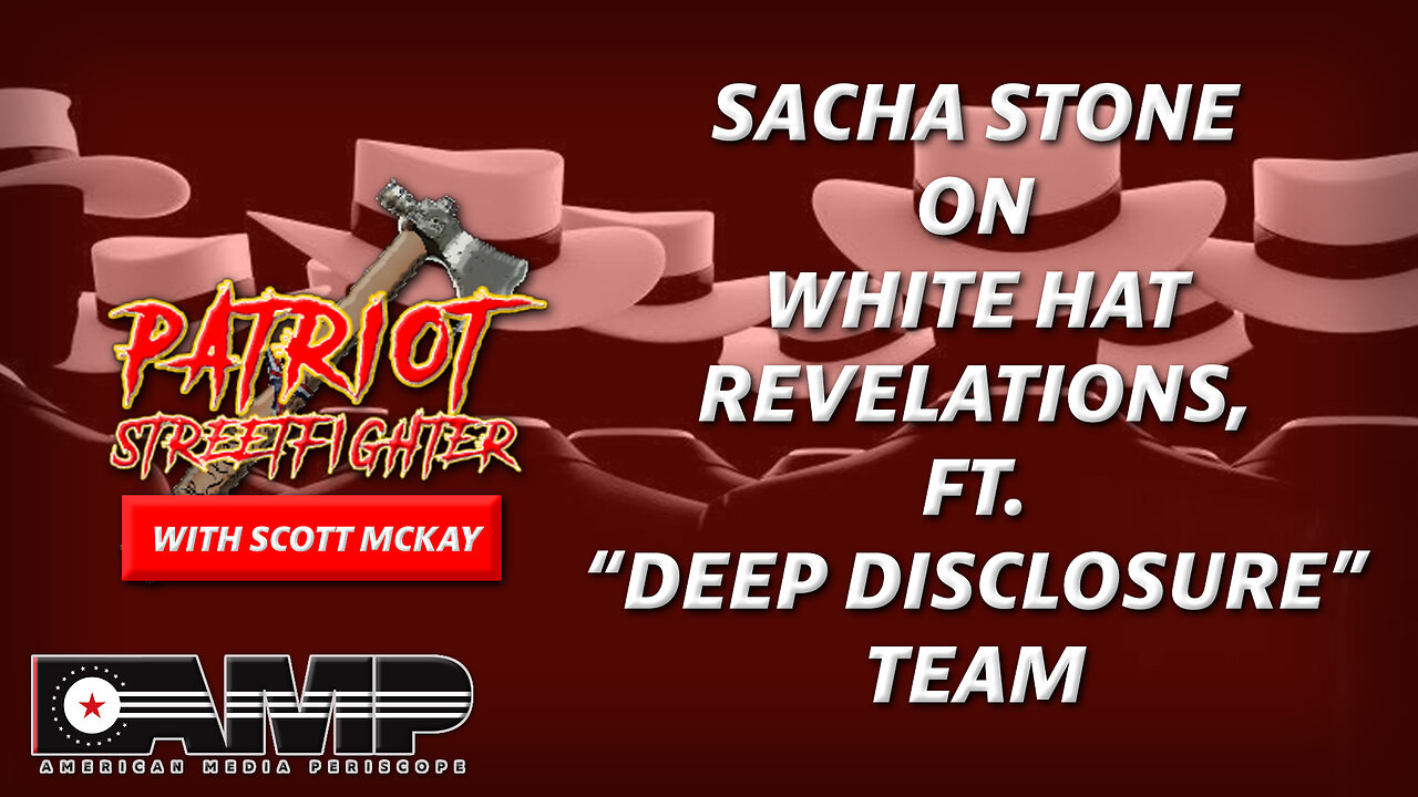 Sacha on WHITE HAT REVELATIONS, Featuring “Deep Disclosure” Team | May 30th, 2023 PSF