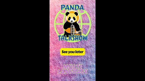 PandaTalkShow - See you later